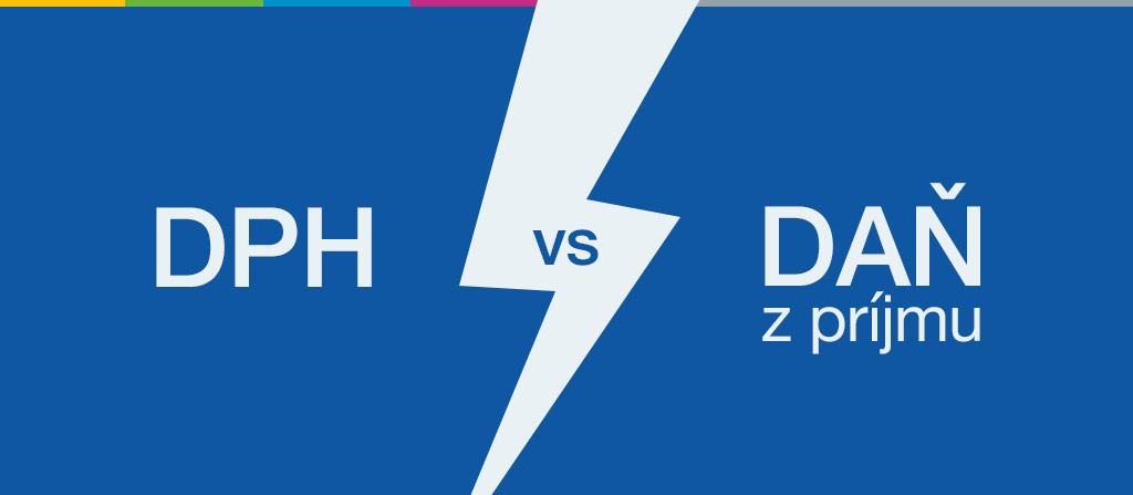 DPH (daň z pridanej hodnoty) a daň z príjmov – aký je rozdiel a kedy ich (ne) platiť?