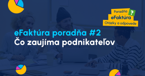 eFaktúra poradňa #2: Odpovede na vaše otázky